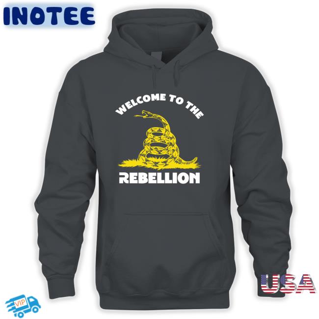 Welcome To The Rebellion Gadsden T Shirts