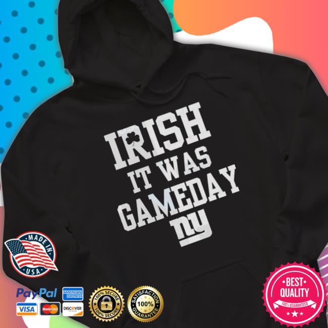 Irish It Was Gameday Ny Shirt