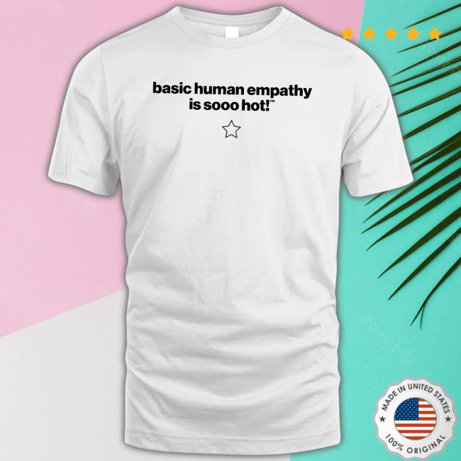 Trending Basic Human Empathy Is So Hot Long Sleeve T Shirt
