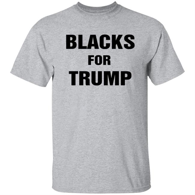 Blacks For Trump Shirt Hoodie Sweatshirt Blacks For Trump Shirt Hoodie Sweatshirt