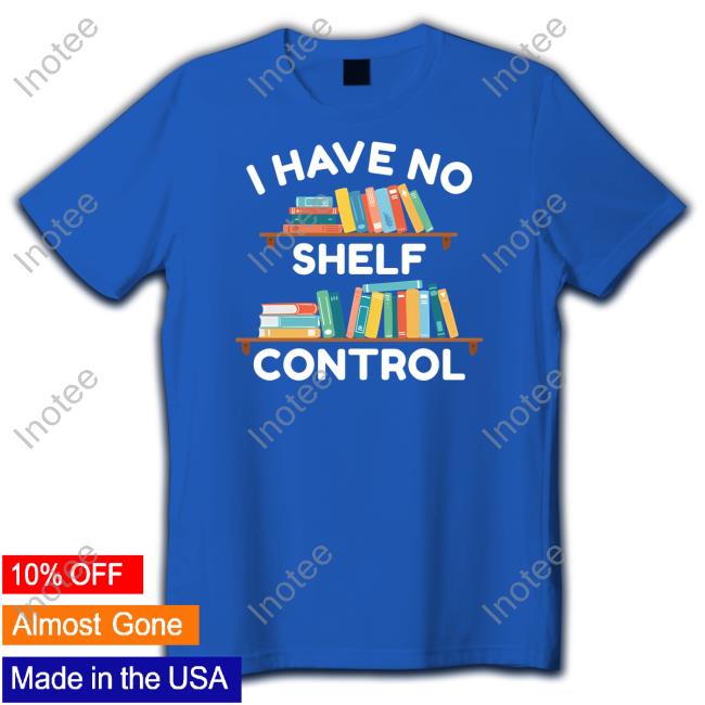 I Have No Shelf Control Hoodie