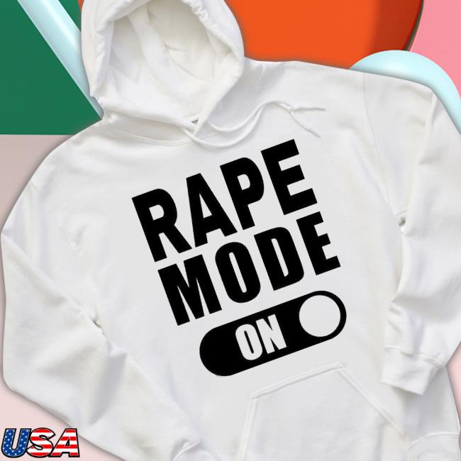 Original Rape Mode On Shirt