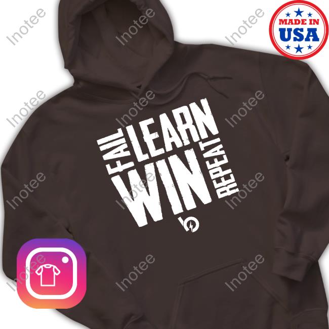 Fail Learn Win Repeat Shirts Trevorbauer Store Fail Learn Win Repeat Tee