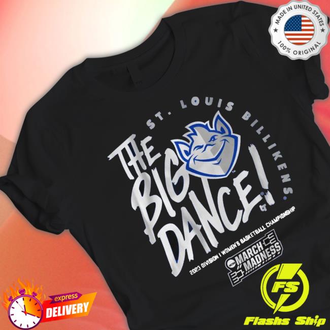 St Louis Billikens The Big Dance March Madness 2023 shirt
