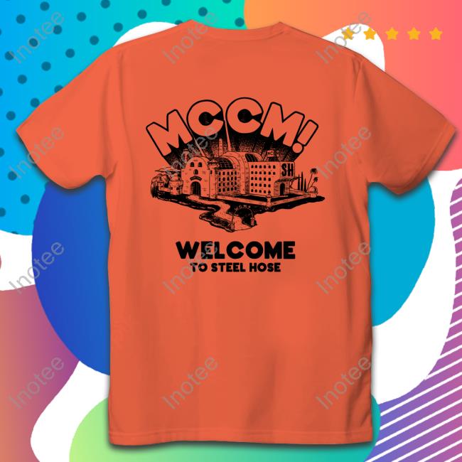 Mccm Welcome To Steel Hose Sweatshirt