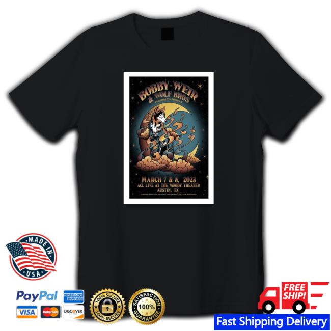 Bobby Weir & Wolf Bros Austin, Tx 2023 Tour Poster Shirt