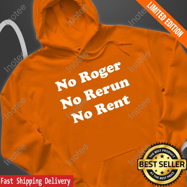 No Roger No Rerun No Rent Shirt Super 70S Sports