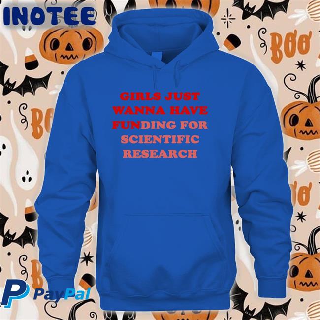 Monikaavilam Girls Just Wanna Have Funding For Scientific Research Tee Shirt