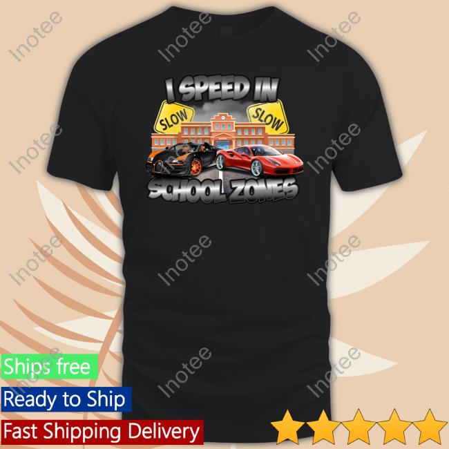 I Speed In School Zones Sweatshirt