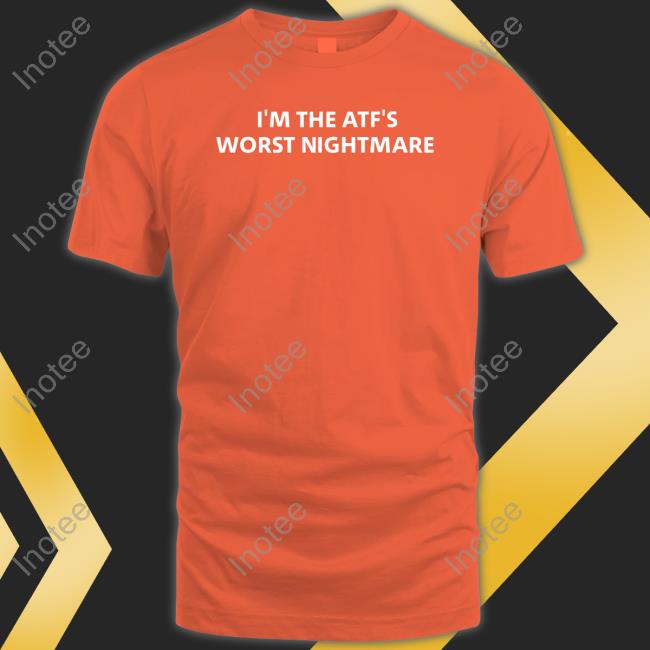 I'm The Atf's Worst Nightmare Hooded Sweatshirt