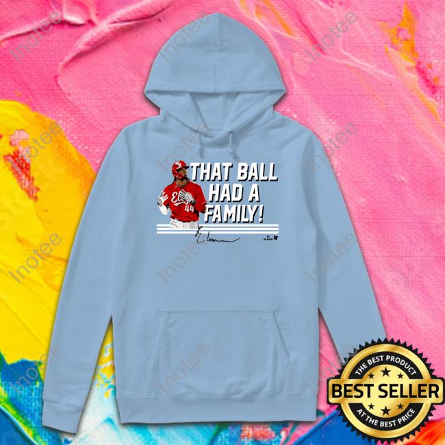 Elly De La Cruz That Ball Had A Family Hoodied Sweatshirt