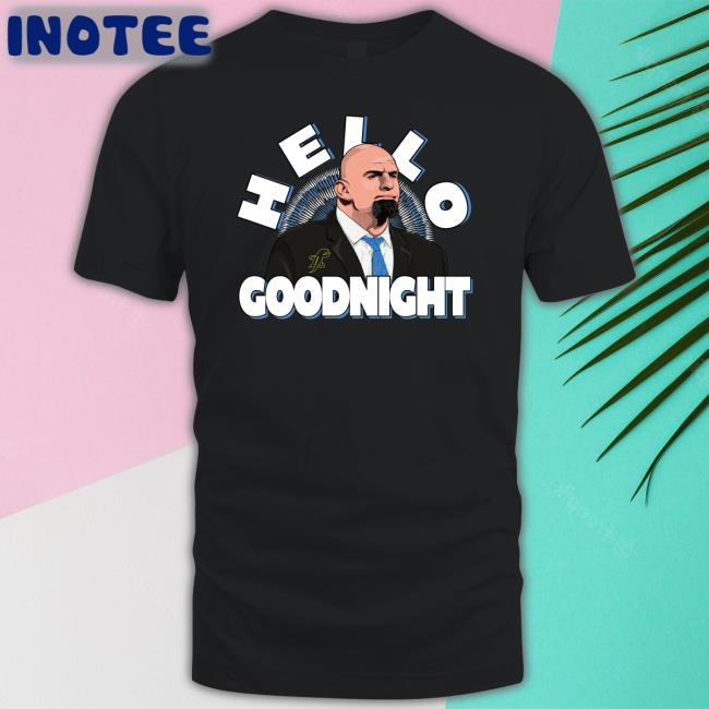 John Fetterman Hello Goodnight Hoodie
