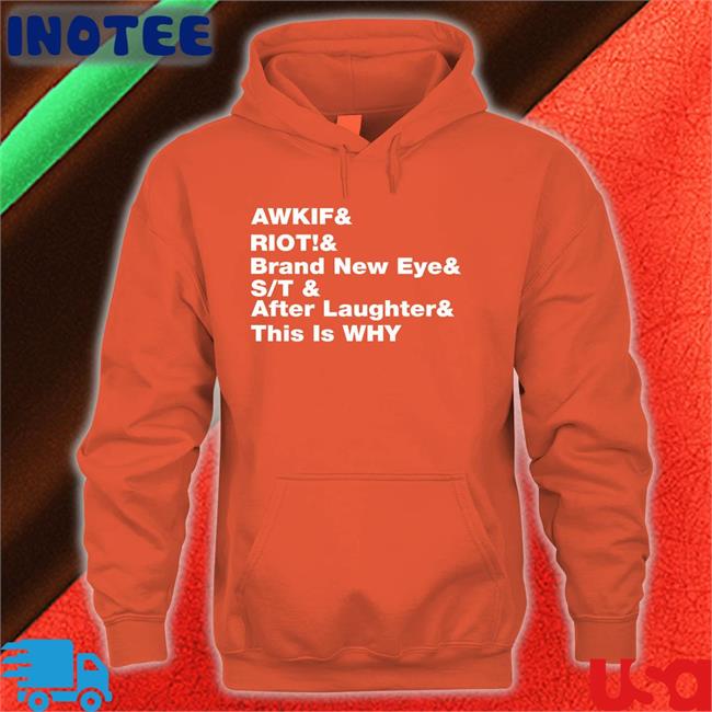 Paramore Merch Awkif Riot Brand New Eye St Laughter This Is Why Funny T Shirt Awkif Riot Brand New Eye St Laughter This Is Why Tee Shirt