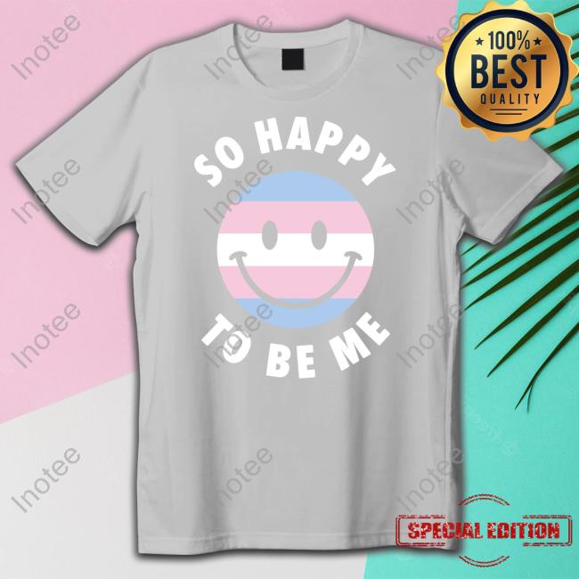 Belk Store So Happy To Be Me Shirt Belk So Happy To Be Me Trans Sweatshirt