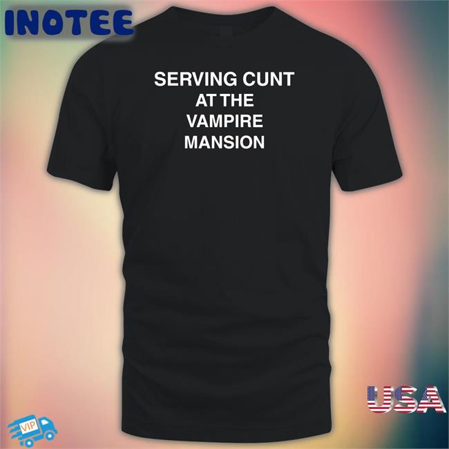 Serving Cunt At The Vampire Mansion Hoodie
