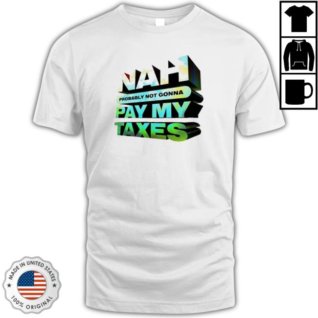 Fake Handshake Nah Probably Not Gonna Pay My Taxes Classic Shirt
