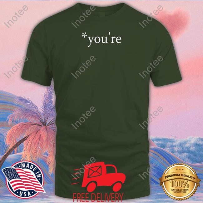 Therealhoarse You're Shirt