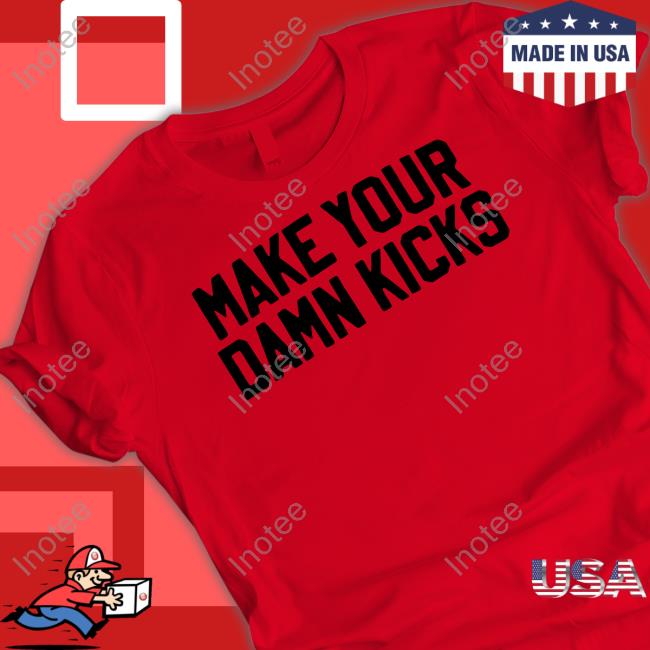 Make Your Damn Kicks Sweatshirt Big Cat