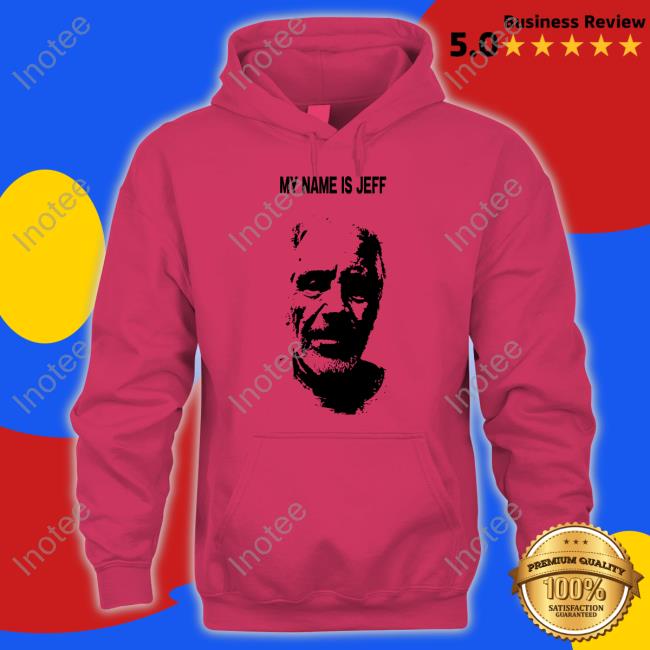 Westjett1 My Name Is Jeff Tee Shirt Westjett1 My Name Is Jeff Tee Shirt