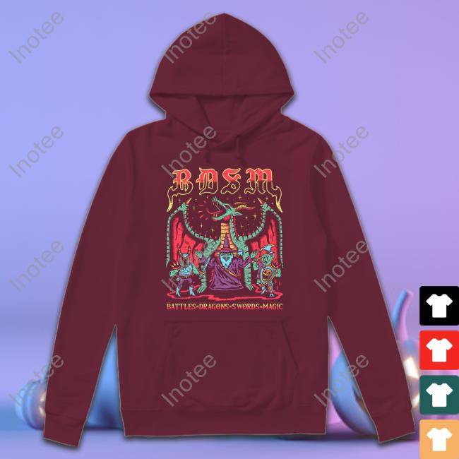 Bdsm Battles Dragons Swords Magic Tee Bdsm Battles Dragons Swords Magic Sweatshirt