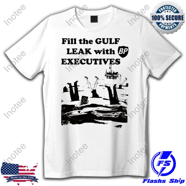 Fill The Gulf Leak With Executives Hoodie
