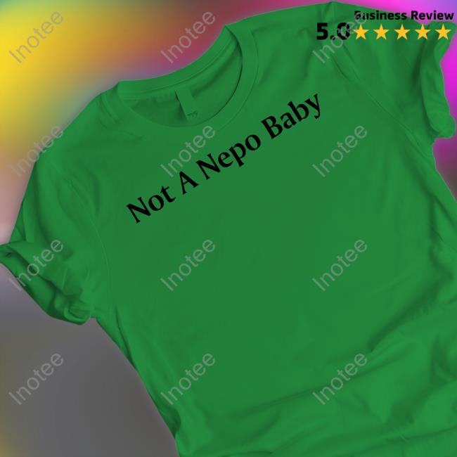 Not A Nepo Baby T Shirt