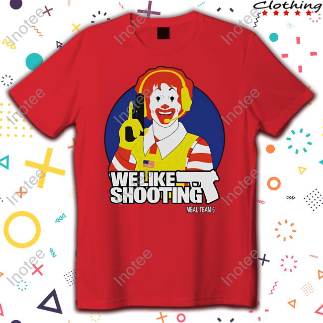 Shirts With Threatening Auras We Like Shooting Meal Team 6 Long Sleeve Tee Shirt