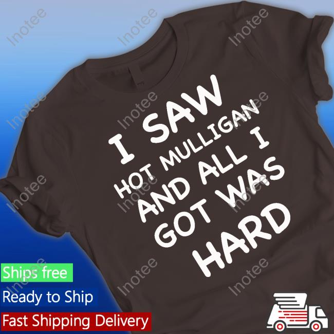 Kikimichellexo I Saw Hot Mulligan And All I Got Was Hard Hoodied Sweatshirt