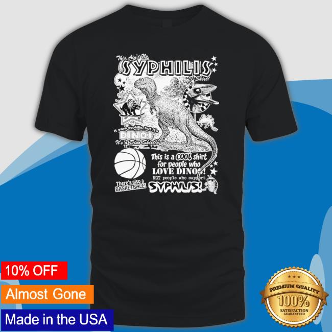 Official This Ain’T No Syphilis shirt