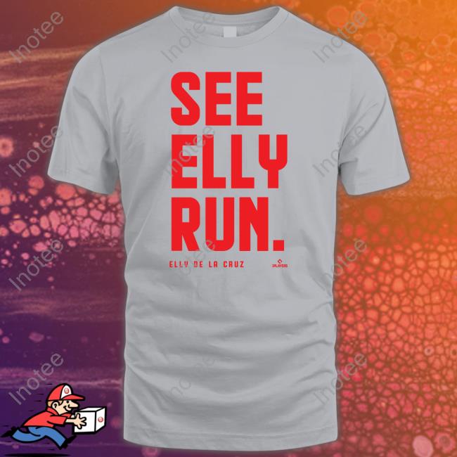 Cincyshirts See Elly Run Elly De La Cruz Shirt Cincy Shirts See Elly Run Elly De La Cruz Shirt