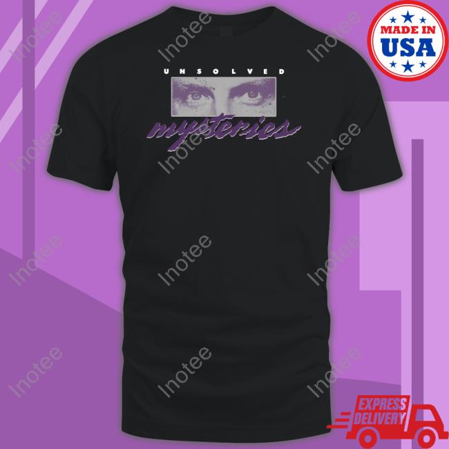 Unsolved Mysteries For Every Mystery There Is Someone Somewhere Who Knows The Truth Tee