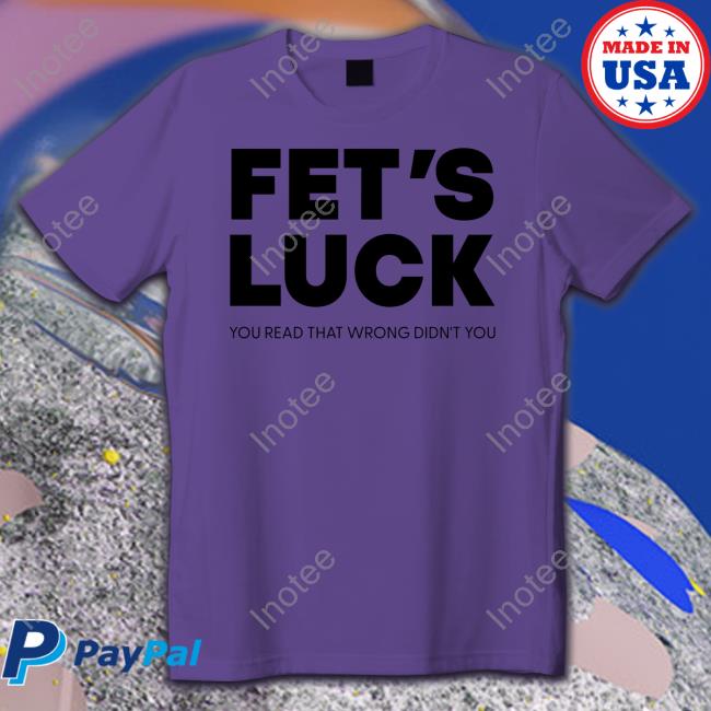 Fet's Luck You Read That Wrong Didn't You Sweatshirt Faye Williams