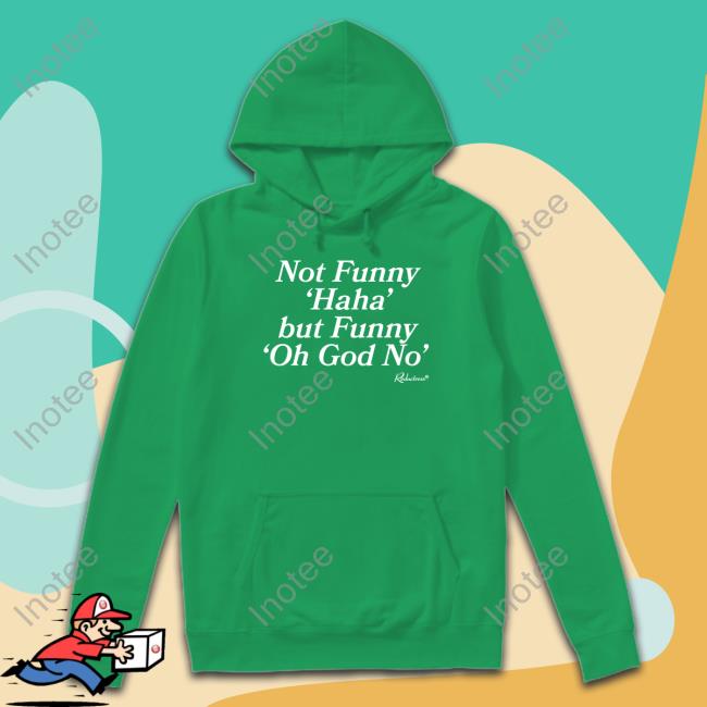 Reductress Shop Not Funny Haha But Funny Oh God No Hooded Sweatshirt