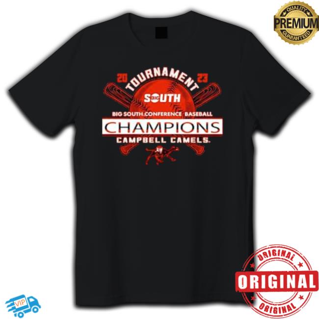 Campbell Fighting Camels 2023 Big South Baseball Conference Tournament Champions Shirt Campbell Fighting Camels 2023 Big South Baseball Conference Tournament Champions Shirt