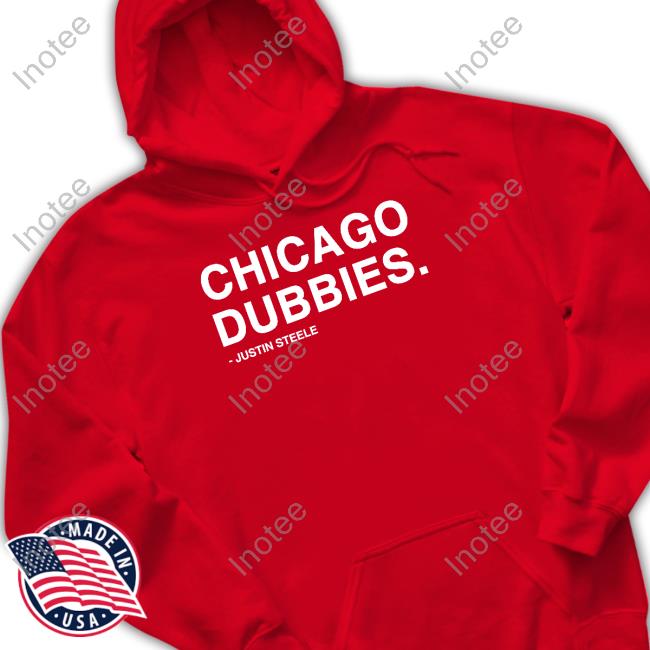 obvious shirts chicago dubbies justin steele hoodie chicago dubbies justin steele tee shirt obvious shirts store