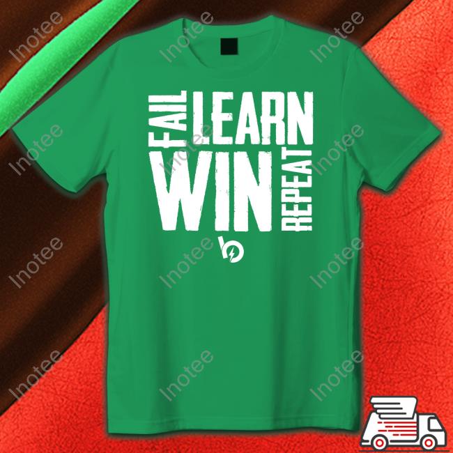 Fail Learn Win Repeat Shirts Trevorbauer Store Fail Learn Win Repeat Hoodie Baueroutage