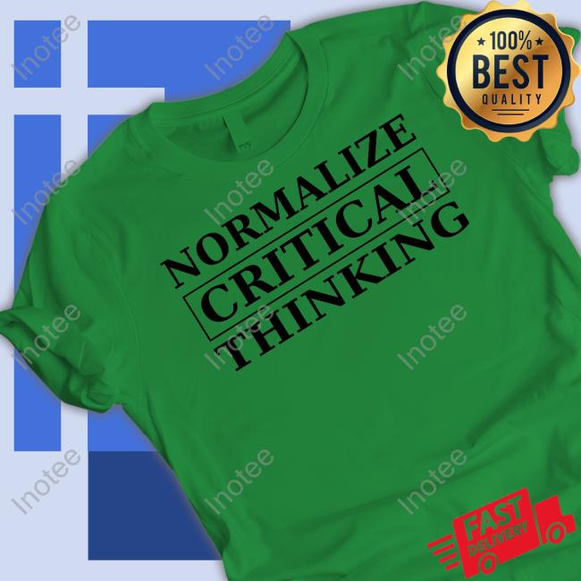 Normalize Critical Thinking Shirts
