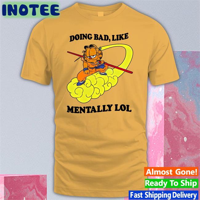 Doing Bad Like Mentally Lol Long Sleeve T Shirt Doing Bad Like Mentally Lol Tee Shirt