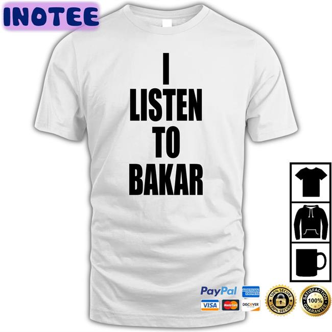Yeaabk I Listen To Bakar Shirts