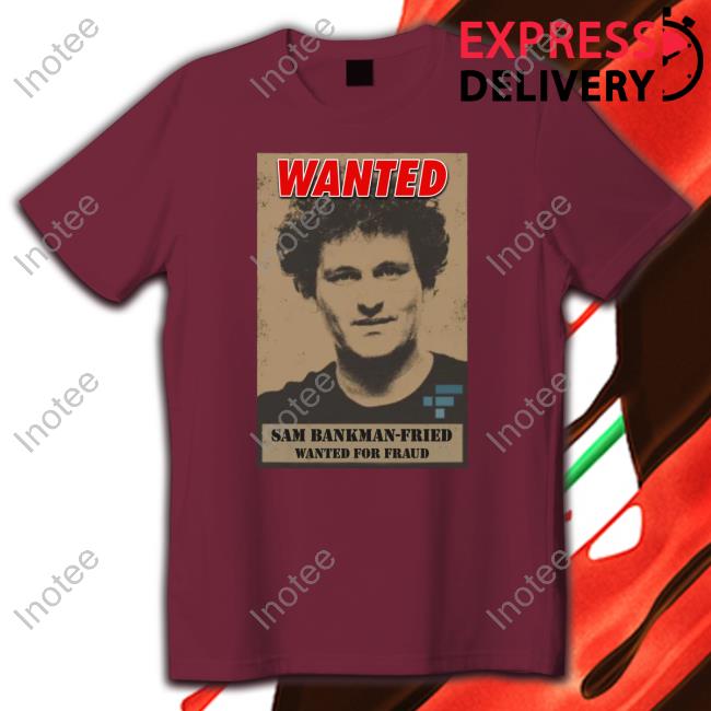Cryptoshirts Store Wanted Sam Bankman-Fried Ftx Exchange Hoodie