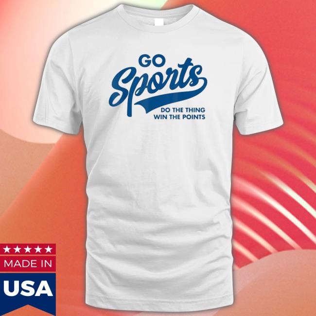 Official Go Sports Do The Thing Win The Points Sweatshirt