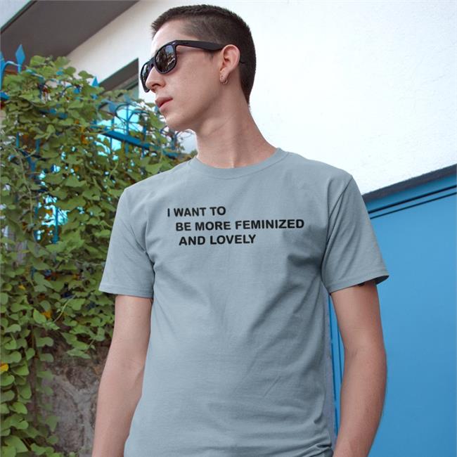 Poorly Translated Shirts I Went To Be More Feminized And Lonely Shirt Translatedtees