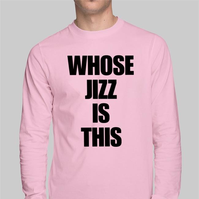 Shirts That Go Hard Whose Jizz Is This Hooded Sweatshirt