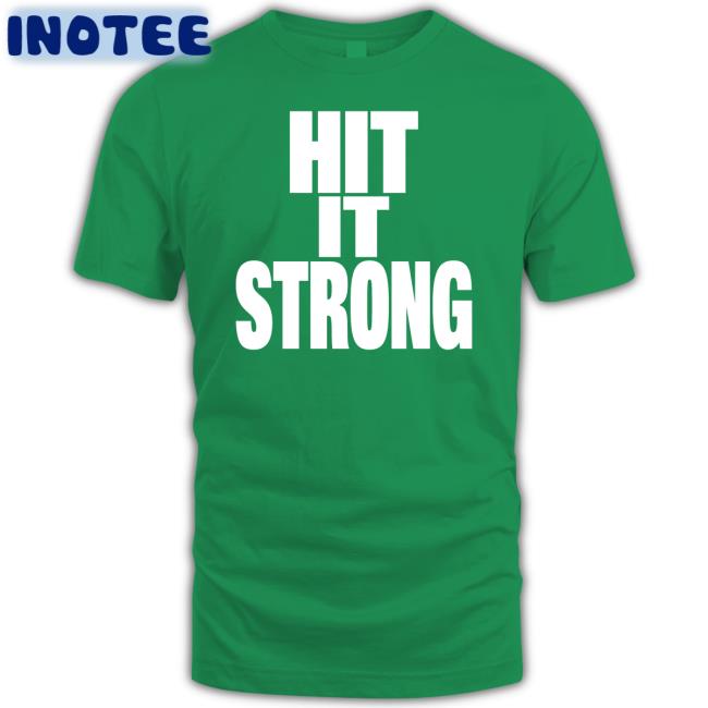 Public Enemies Podcast Hit It Strong Tee Theenemiespe3 Hit It Strong Sweatshirt