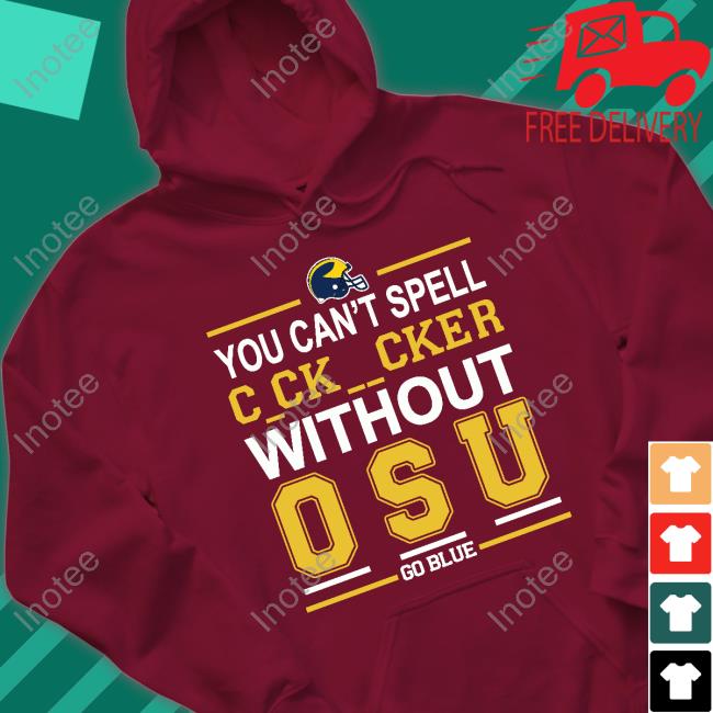 You Can’T Spell Cocksucker Without Osu Shirt