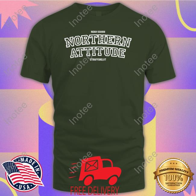 Noahkahan Noah Kahan Northern Attitude Strafford,Vt Shirt Noah Kahan Merch
