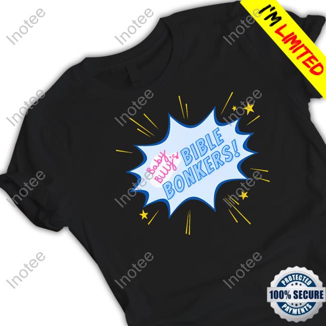 Glowandsmile Baby Billys Bible Bonkers T Shirt