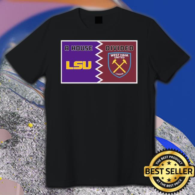 A House Lsu Tigers Divided West Ham United London shirt