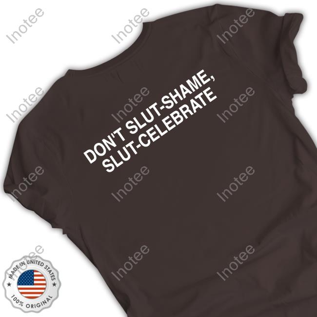 Childishblonde Don’T Slut-Shame Slut-Celebrate Hoodie Sweatshirt
