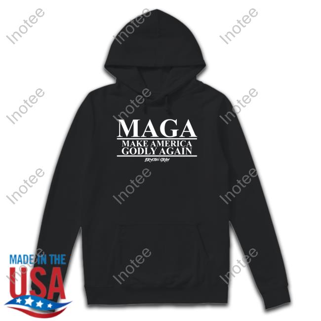 Bryson Gray Maga Make America Godly Again Hoodie